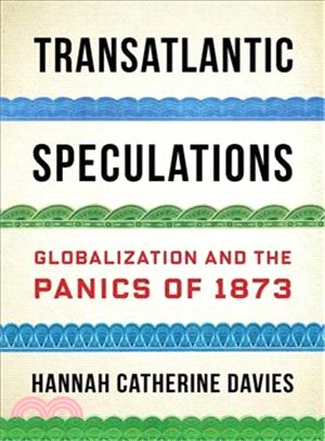 Transatlantic Speculations : Globalization and the Panics of 1873