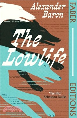 The Lowlife：(Faber Editions)